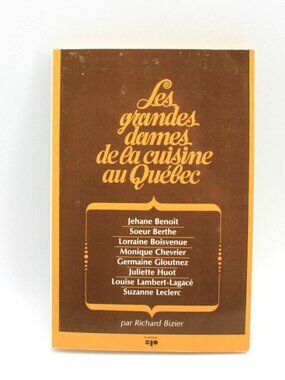Cookbook Richard Bizier - Les Grandes Dames De La Cuisine Au Québec French